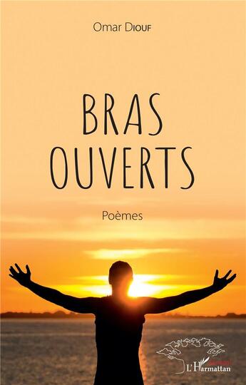 Couverture du livre « Bras ouverts » de Omar Diouf aux éditions L'harmattan