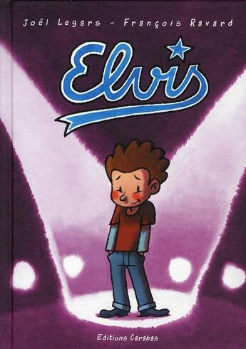 Couverture du livre « Elvis » de Legard+Ravard aux éditions Carabas