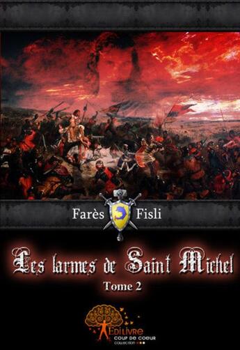 Couverture du livre « Les larmes de Saint Michel t.2 » de Fares Fisli aux éditions Edilivre-aparis
