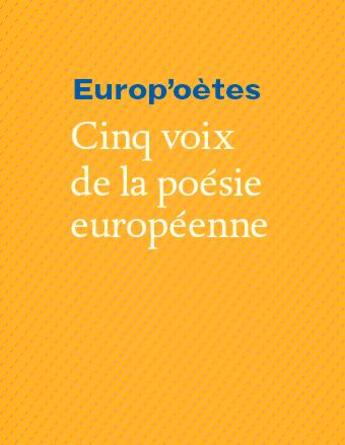 Couverture du livre « Europ'oetes ; cinq voix de la poésie européenne » de  aux éditions Bruno Doucey