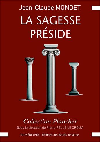 Couverture du livre « La Sagesse preside » de Jean Claude Mondet aux éditions Numerilivre