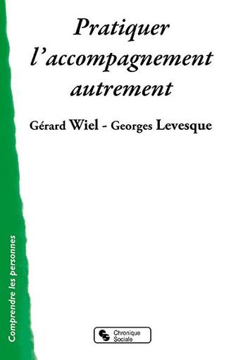 Couverture du livre « Pratiquer l'accompagnement autrement » de Gerard Wiel aux éditions Chronique Sociale