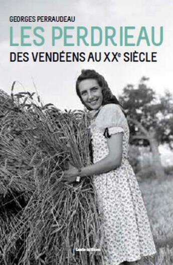 Couverture du livre « Les perdrieau - des vendeens au xxe siecle » de Perraudeau Georges aux éditions Geste