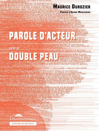 Couverture du livre « Parole d'acteur ; double peau » de Maurice Durozier aux éditions Deuxieme Epoque