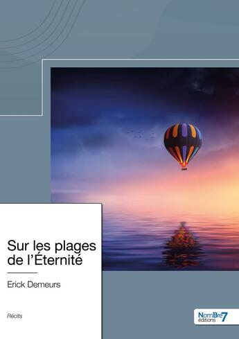 Couverture du livre « Sur les plages de l'éternité » de Erick Demeurs aux éditions Nombre 7