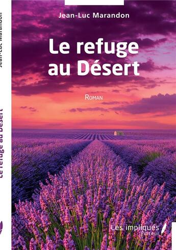 Couverture du livre « Le refuge au désert » de Jean-Luc Marandon aux éditions Les Impliques