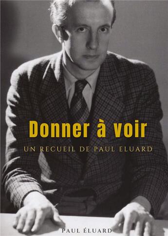 Couverture du livre « Donner a voir - un recueil de paul eluard » de Paul Eluard aux éditions Culturea