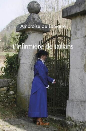 Couverture du livre « L'infirmiere de jaillans » de Ambroise De Lamarre aux éditions Edilivre