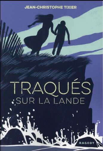 Couverture du livre « Traqués sur la lande » de Jean-Christophe Tixier aux éditions Rageot