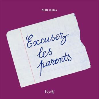 Couverture du livre « Excusez les parents (4e édition) » de Pierre Ferran aux éditions Horay