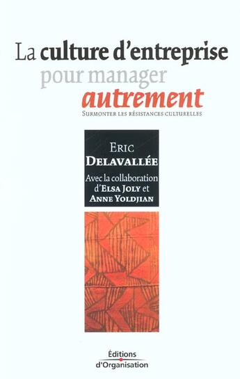 Couverture du livre « La culture d'entreprise pour manager autrement » de Eric Delavallee aux éditions Organisation