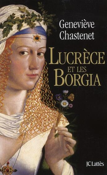 Couverture du livre « Lucrèce et les Borgia » de Genevieve Chastenet aux éditions Lattes