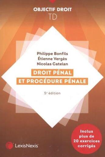 Couverture du livre « Travaux dirigés de droit pénal et procédure pénale » de Etienne Verges et Nicolas Catelan et Philippe Bonfils aux éditions Lexisnexis