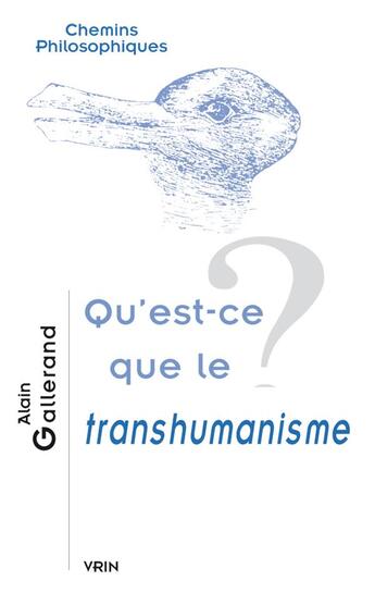 Couverture du livre « Qu'est-ce que le transhumanisme ? » de Alain Gallerand aux éditions Vrin