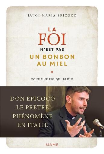 Couverture du livre « La foi n'est pas un bonbon au miel ; pour une foi qui brûle » de Luigi Maria Epicoco aux éditions Mame