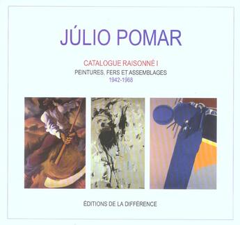 Couverture du livre « Julio pomar catalogue raisonne 1942-1968 t1 » de  aux éditions La Difference