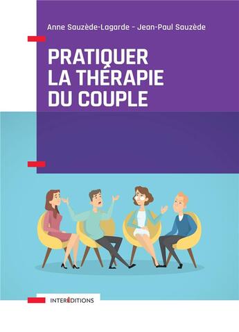 Couverture du livre « Pratiquer la thérapie du couple » de Jean-Paul Sauzède et Anne Sauzede-Lagarde aux éditions Intereditions