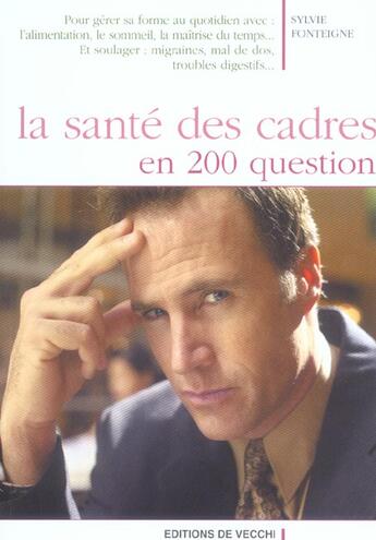 Couverture du livre « La sante des cadres en 200 questions » de Sylvie Fonteigne aux éditions De Vecchi