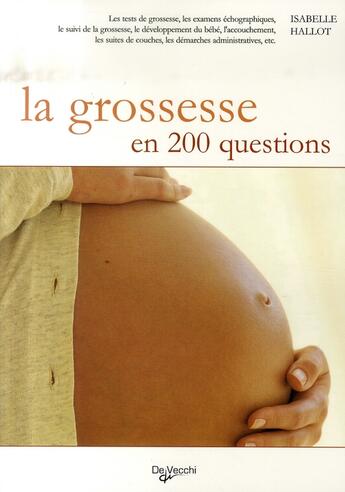 Couverture du livre « La grossesse en 200 questions » de Hallot aux éditions De Vecchi