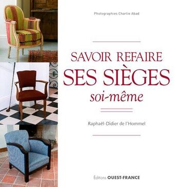 Couverture du livre « Savoir refaire ses sièges soi-même » de Raphael-Didier De L'Hommel aux éditions Ouest France