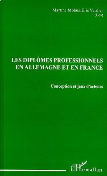 Couverture du livre « Les Diplômes Professionnels en Allemagne et en France » de Eric Verdier et Martine Mobus aux éditions L'harmattan