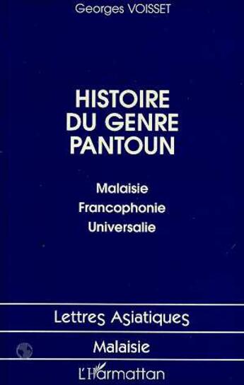 Couverture du livre « Histoire du genre pantoun ; malaisie francophonie universalie » de Georges Voisset aux éditions L'harmattan