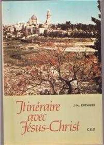 Couverture du livre « Itineraire Avec Jesus-Christ » de J M Chevalier aux éditions Tequi