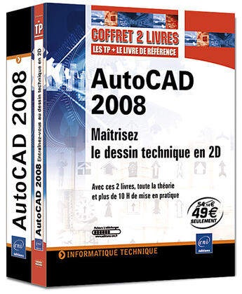 Couverture du livre « Autocad 2008 ; maîtrisez le dessin technique en 2D ; coffret 2 livres » de Olivier Le Frapper aux éditions Eni