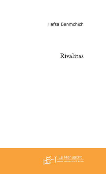 Couverture du livre « Rivalitas » de Hafsa Benmchich aux éditions Le Manuscrit