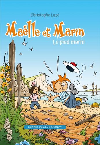 Couverture du livre « Maelle et Marin Tome 1 : Le pied marin » de Christophe Laze aux éditions Gisserot