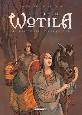 Couverture du livre « La saga de Wotila Tome 2 ; les trois sanctuaires » de Herve Pauvert et Cécile Chicault aux éditions Delcourt