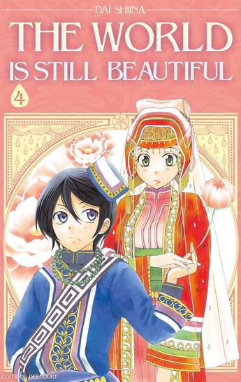 Couverture du livre « The world is still beautiful Tome 4 » de Dai Shiina aux éditions Delcourt