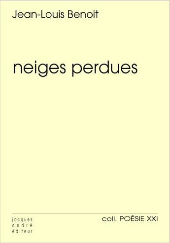 Couverture du livre « Neiges perdues » de Jean-Louis Benoit aux éditions Jacques Andre