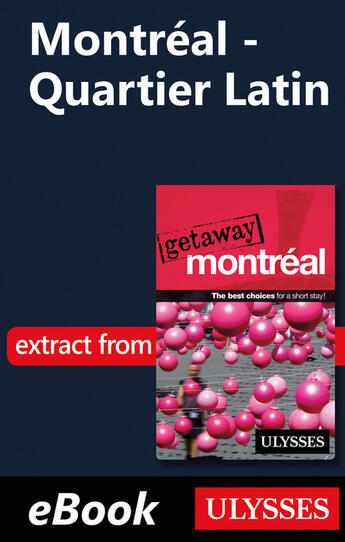 Couverture du livre « Montréal - Quartier Latin » de Ulysses Collective aux éditions Ulysse