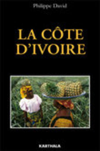 Couverture du livre « La côte d'Ivoire » de Philippe David aux éditions Karthala