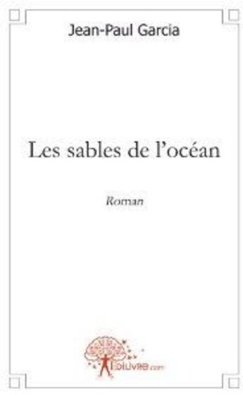 Couverture du livre « Les sables de l'océan » de Jean-Paul Garcia aux éditions Edilivre