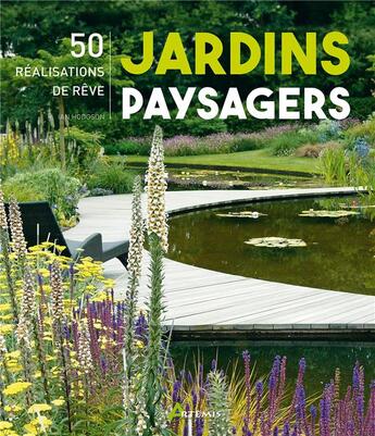 Couverture du livre « Jardins paysagers, 50 realisations de reve » de Hodgson I aux éditions Artemis