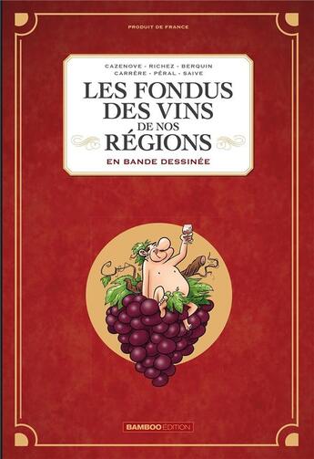 Couverture du livre « Les fondus des vins de nos régions en bande dessinée » de Christophe Cazenove et Richez Herve aux éditions Bamboo