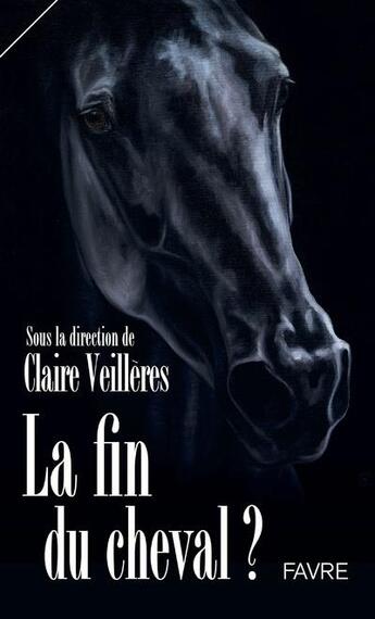 Couverture du livre « La fin du cheval ? » de Jean-Louis Gouraud aux éditions Favre