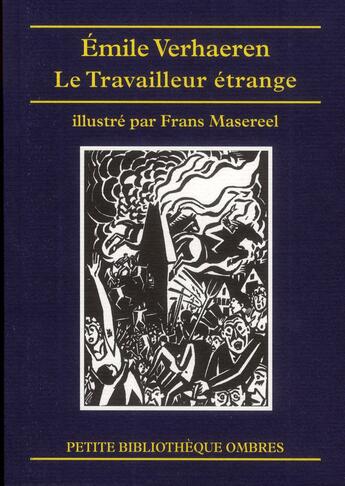 Couverture du livre « Le travailleur étrange et autres recits » de Emile Verhaeren et Frans Masereel aux éditions Ombres
