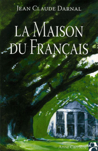 Couverture du livre « La maison du français » de Jean-Claude Darnal aux éditions Anne Carriere