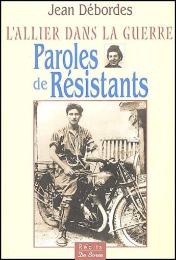 Couverture du livre « Paroles De Resistants » de Jean Debordes aux éditions De Boree