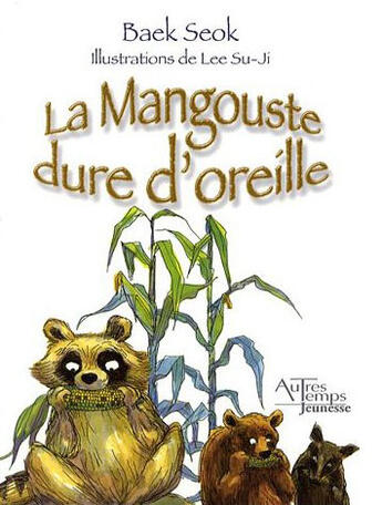 Couverture du livre « La mangouste dure d'oreille » de Seok aux éditions Autres Temps