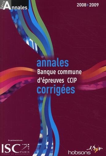 Couverture du livre « Annales ; banque commune d'épreuves CCIP corrigées (édition 2008/2009) » de  aux éditions Espace Grandes Ecoles