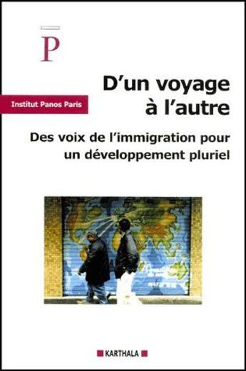 Couverture du livre « D'un voyage à l'autre ; des voix de l'immigration pour un développement pluriel » de Institut Panos aux éditions Karthala