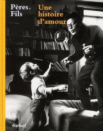 Couverture du livre « Pères, fils ; une histoire d'amour » de  aux éditions Textuel