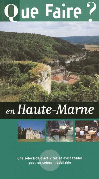 Couverture du livre « Que faire en Haute-Marne ? » de Frederic Jugeau aux éditions Dakota