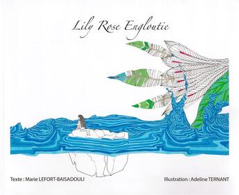 Couverture du livre « Lily Rose engloutie » de Marie Lefort-Baisadouli et Adeline Ternant aux éditions Petra