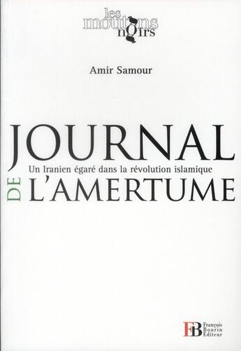 Couverture du livre « Journal intime dans l'Iran des hayatollahs » de Amir Samour aux éditions Les Peregrines