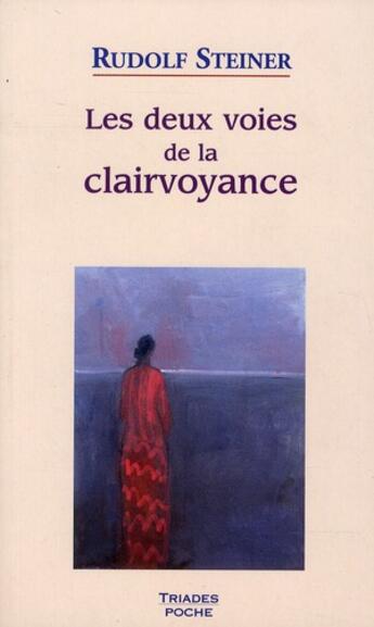 Couverture du livre « Les deux voies de la clairvoyance » de Rudolf Steiner aux éditions Triades